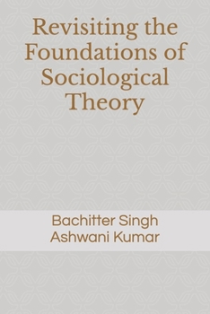 Paperback Revisiting the Foundations of Sociological Theory Book