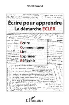Paperback Écrire pour apprendre: La démarche ECLER (French Edition) [French] Book