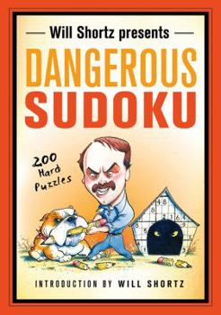 Paperback Will Shortz Presents Dangerous Sudoku: 200 Hard Puzzles Book