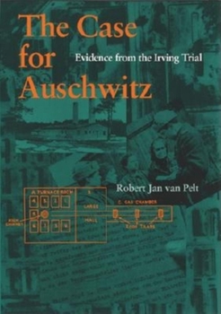 Hardcover The Case for Auschwitz: Evidence from the Irving Trial Book