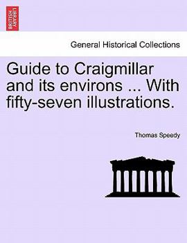 Paperback Guide to Craigmillar and Its Environs ... with Fifty-Seven Illustrations. Book