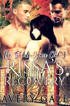 Rissa's Recovery - Book #3 of the ShadowDance Club