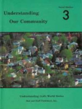 Hardcover Understanding Our Community (Social Studies 3) (Understanding God's World Series) Book
