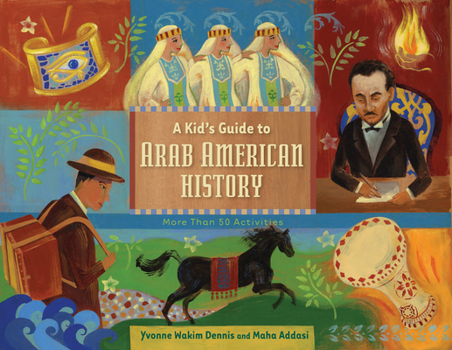 A Kid's Guide to Arab American History: More Than 50 Activities - Book  of the A Kid's Guide
