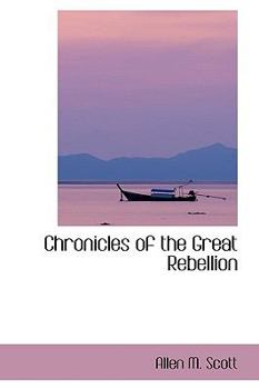 Chronicles of the Great Rebellion