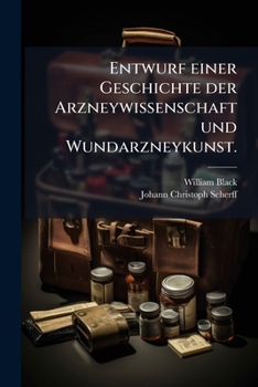Paperback Entwurf einer Geschichte der Arzneywissenschaft und Wundarzneykunst. [German] Book