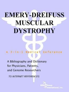 Emery-Dreifuss Muscular Dystrophy - A Bibliography and Dictionary for Physicians, Patients, and Genome Researchers