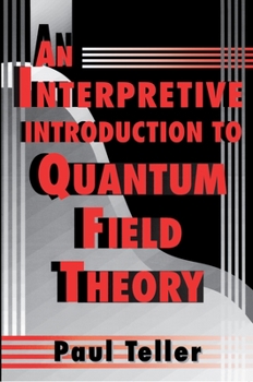 Paperback An Interpretive Introduction to Quantum Field Theory Book