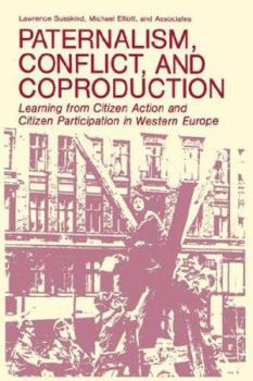 Hardcover Paternalism, Conflict, and Coproduction: Learning from Citizen Action and Citizen Participation in Western Europe Book