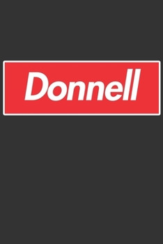 Donnell: Donnell Planner Calendar Notebook Journal, Personal Named Firstname Or Surname For Someone Called Donnell For Christmas Or Birthdays This Makes The Perfect Personolised Custom Name Gift For D
