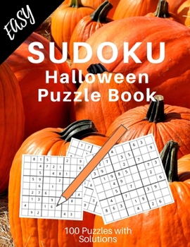 Paperback Easy Sudoku Puzzle Book: Happy Halloween Sudoku Puzzle Book for Beginners /Large 8.5 X 11 Sudoku Book