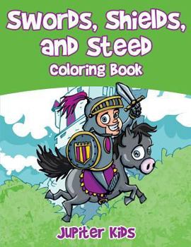 Paperback Swords, Shields, and Steeds Coloring Book