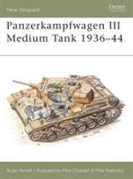 Panzerkampfwagen III Medium Tank 1936-44 (New Vanguard) - Book #27 of the Osprey New Vanguard