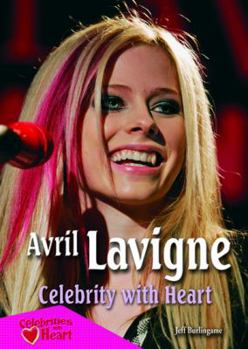 Avril Lavigne: Celebrity With Heart - Book  of the Celebrities With Heart
