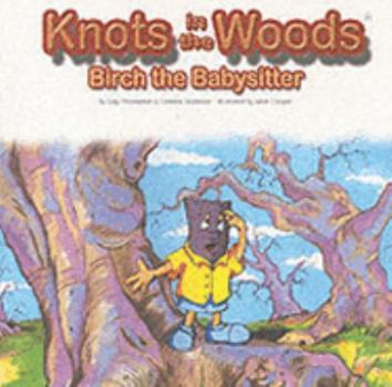 Paperback Birch the Babysitter (Knots in the Woods) Book