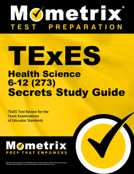 Paperback TExES Health Science 6-12 (273) Secrets Study Guide: TExES Test Review for the Texas Examinations of Educator Standards Book