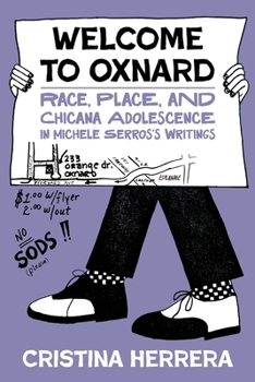 Hardcover Welcome to Oxnard: Race, Place, and Chicana Adolescence in Michele Serros's Writings Book