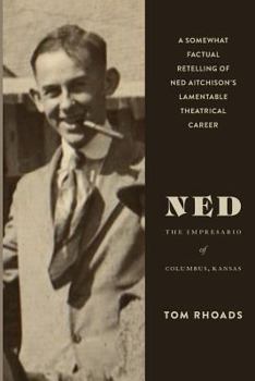 Paperback Ned the Impresario of Columbus, Kansas Book