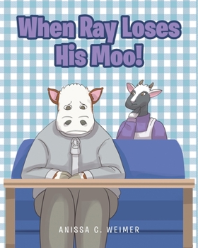 Paperback When Ray Loses His Moo! Book