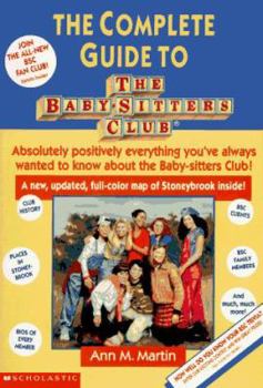 Paperback The Complete Guide to the Baby-Sitters Club (Baby-Sitters Club Portrait Collection) Book