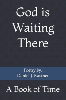 Paperback God is Waiting There: A Book of Time Book