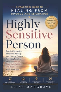 Highly Sensitive Person: A Practical Guide to Healing from Divorce and Separation