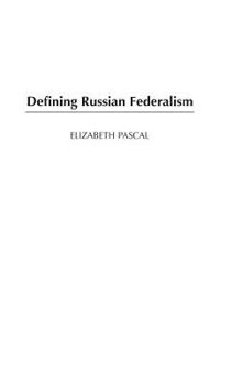 Hardcover Defining Russian Federalism Book