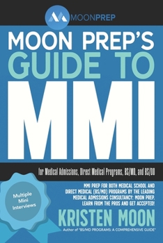 Paperback Moon Prep's Guide to MMI: for Medical Admissions, Direct Medical Programs, BS/MD, and BS/DO Book