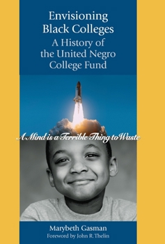 Hardcover Envisioning Black Colleges: A History of the United Negro College Fund Book