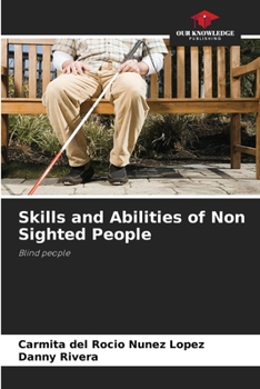 Skills and Abilities of Non Sighted People: Blind people