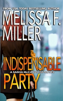 Indispensable Party (Sasha McCandless, #4) - Book #4 of the Sasha McCandless