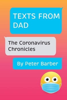 Paperback Texts From Dad: The Coronavirus Chronicles Book