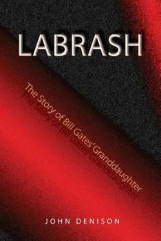 Paperback Labrash: The Story of Bill Gates' Granddaughter Book