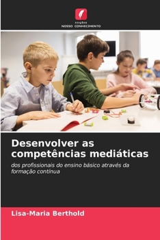 Paperback Desenvolver as competências mediáticas [Portuguese] Book