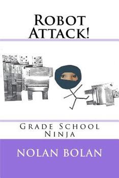 Paperback Robot Attack!: Grade School Ninja Book