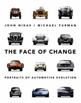 Hardcover The Face of Change: Portraits of Automotive Evolution Book