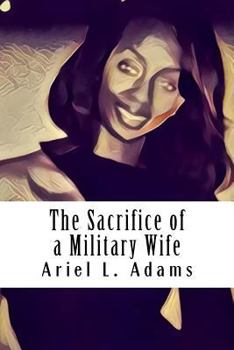 The Sacrifice of a Military Wife: Part 1