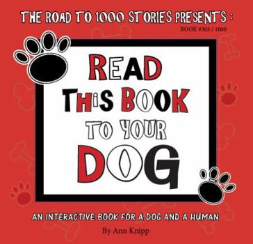 Paperback Read This Book to Your Dog: An Interactive Book for a Dog and Their Human Book