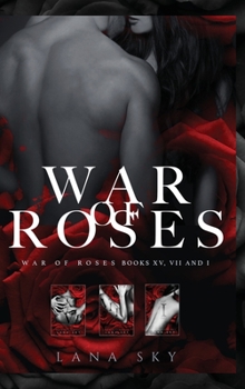 Hardcover The Complete War of Roses Trilogy: A Dark Mafia Romance: XV, VII and I: War of Roses Universe Book