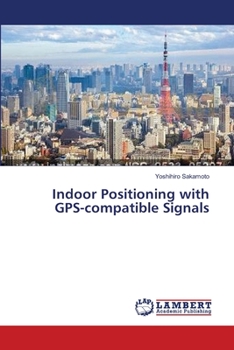 Paperback Indoor Positioning with GPS-compatible Signals Book