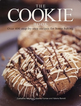 Paperback The Cookie Book: Over 400 Step-By-Step Recipes for Home Baking Book
