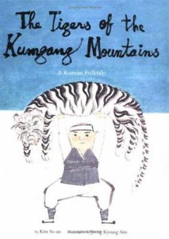 Hardcover The Tigers of the Kumgang Mountains: A Korean Folktale Book