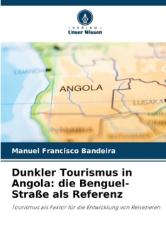 Paperback Dunkler Tourismus in Angola: die Benguel-Straße als Referenz [German] Book