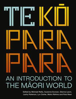 Paperback Te Koparapara: An Introduction to the Maori World Book