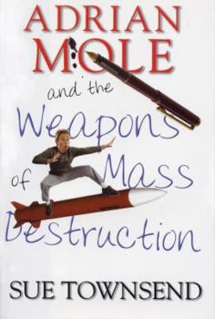 Adrian Mole and the Weapons of Mass Destruction - Book #6 of the Adrian Mole