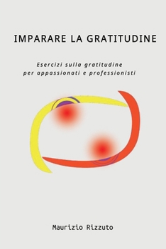 Imparare la Gratitudine (Italian Edition)