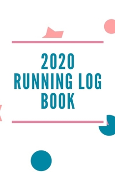 Running Log Book: Daily Weekly Runners Training Log My Running Diary Goals Setting, Track Distance, Time, Weather, Pace