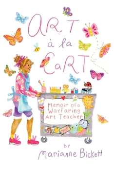 Paperback Art a la Cart: Memoir of a Wayfaring Art Teacher Book