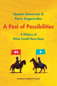 A Past of Possibilities: A History of What Could Have Been