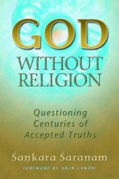 Hardcover God Without Religion: Questioning Centuries of Accepted Truths Book